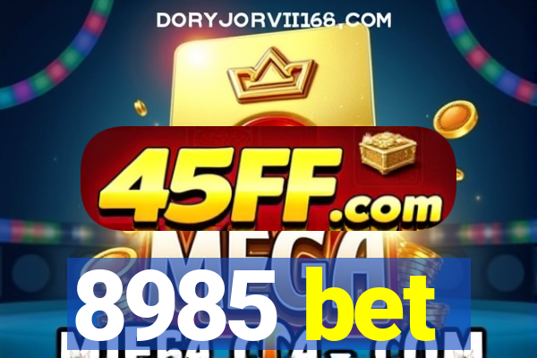 8985 bet